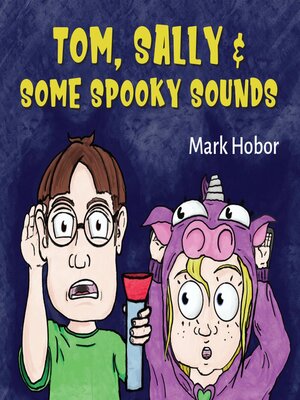 cover image of Tom, Sally & Some Spooky Sounds